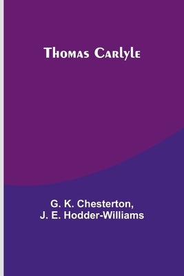 Thomas Carlyle by Chesterton, G. K.