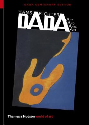 Dada: Art and Anti-Art by Richter, Hans