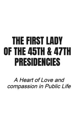 The First Lady of the 45th & 47th Presidencies by Nguyen, Joe Hung