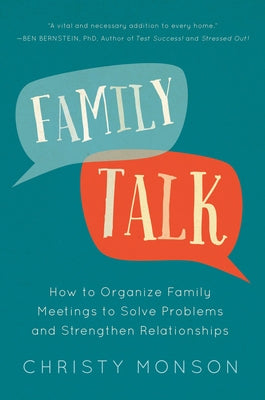 Family Talk: How to Organize Family Meetings to Solve Problems and Strengthen Relationships by Monson, Christy
