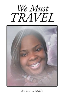 We Must Travel by Riddle, Anita