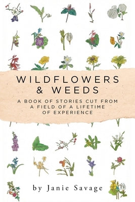 Wildflowers and Weeds by Savage, Janie