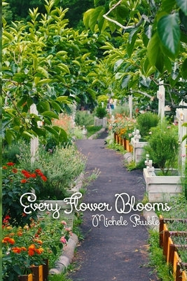 Every Flower Blooms by Struble, Michele