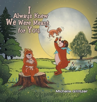I Always Knew We Were Meant for You by Gillitzer, Michelle