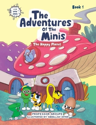 The Happy Planet: Book 1 by Professor Groupe
