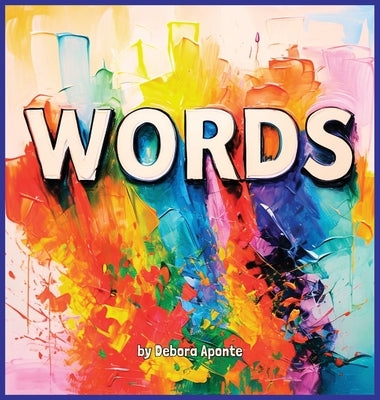 Words: More than just sounds - they have power! A faith-based Children's Book by Aponte, Debora