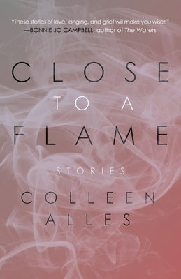 Close to a Flame by Alles, Colleen