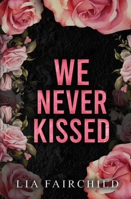 We Never Kissed by Fairchild, Lia