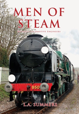 Men of Steam: Britain's Locomotive Engineers by Summers, L. a.