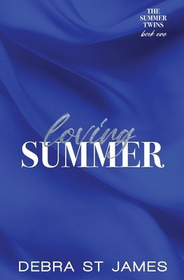 Loving Summer: A grumpy/sunshine billionaire romance [Discreet Edition Paperback] by St James, Debra