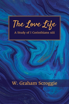 The Love Life by Scroggie, W. Graham