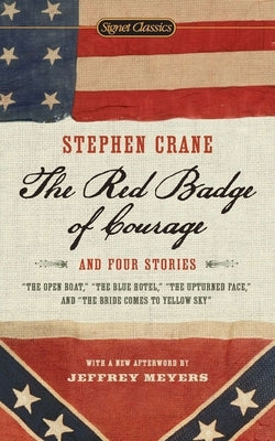 The Red Badge of Courage and Four Stories by Crane, Stephen