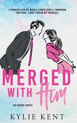 Merged with him by Kent, Kylie