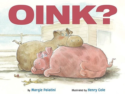 Oink? by Palatini, Margie