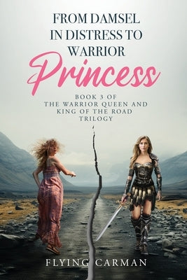 From Damsel in Distress to Warrior Princess by Carman, Flying