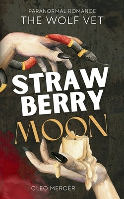 The Wolf Vet: Strawberry Moon by Mercer, Cleo