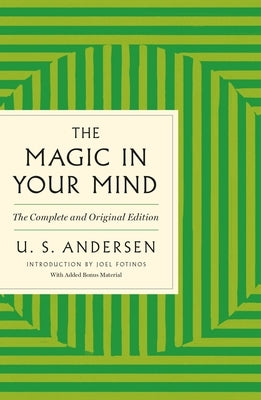The Magic in Your Mind: The Complete and Original Edition with Added Bonus Material by Andersen, U. S.