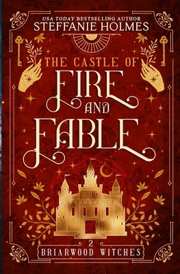 The Castle of Fire and Fable by Holmes, Steffanie