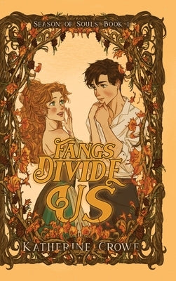 Fangs Divide Us: A Vampire Romance With High Stakes and Cozy Breaks by Crowe, Katherine