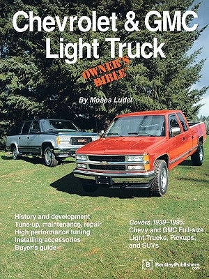 Chevrolet & GMC Light Truck Owner's Bible by Ludel, Moses