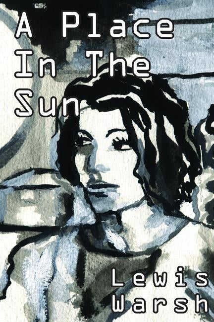 A Place in the Sun by Warsh, Lewis