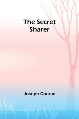 The Secret Sharer by Conrad, Joseph