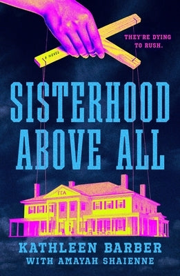 Sisterhood Above All: A #Rushtok Novel by Barber, Kathleen
