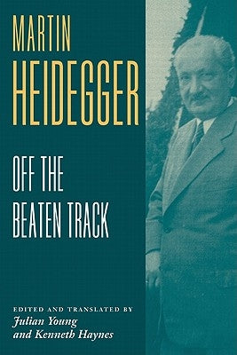 Heidegger: Off the Beaten Track by Heidegger, Martin