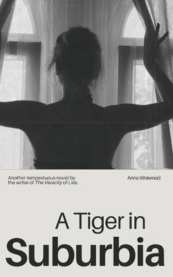 A Tiger in Suburbia by Woiwood, Anna