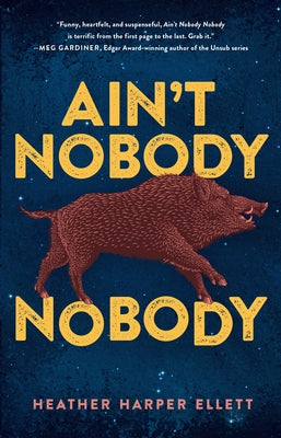 Ain't Nobody, Nobody by Harper Ellett, Heather