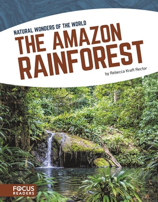 The Amazon Rainforest by Kraft Rector, Rebecca