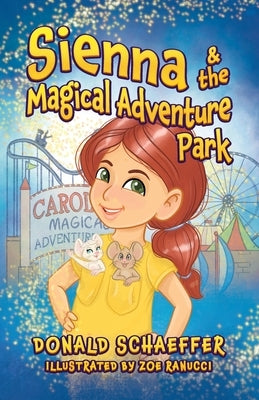Sienna & the Magical Adventure Park by Schaeffer, Donald