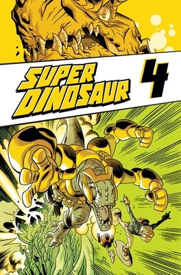 Super Dinosaur Volume 4 by Kirkman, Robert