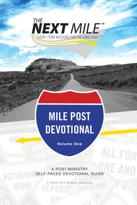 The Next Mile - Mile Post Devotional: A Post-Ministry Self-Paced Devotional Guide by Heerwagen, Brian J.