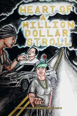 Heart of a Million Dollar Stroll by Mallard, Darrell Dwayne Bernard, II