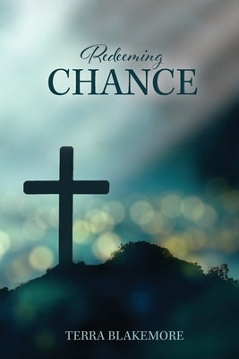 Redeeming Chance by Blakemore, Terra