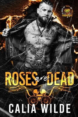 Roses Are Dead: Skilletsville Destroyers MC Book #3 by Wilde, Calia