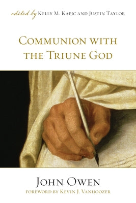 Communion with the Triune God by Owen, John