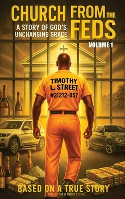 Church From the Feds: A Story of God's Unchanging Grace (Volume 1) by Street, Timothy L.