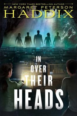 In Over Their Heads by Haddix, Margaret Peterson