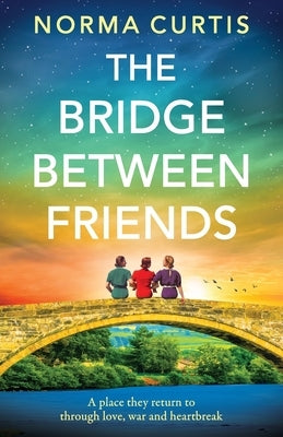 The Bridge Between Friends by Curtis, Norma