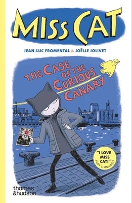 Miss Cat: The Case of the Curious Canary by Jolivet, Joëlle
