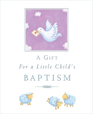 A Gift for a Little Child's Baptism by Piper, Sophie