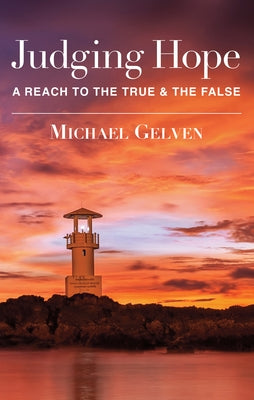 Judging Hope: Reach to True & False by Gelven, Michael