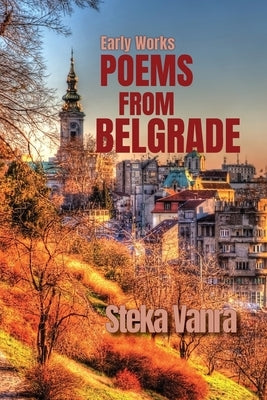 Poems From Belgrade by Vanra, Steka