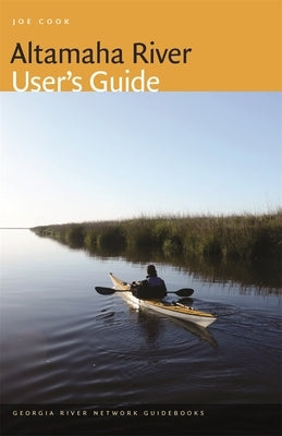 Altamaha River User's Guide by Cook, Joe