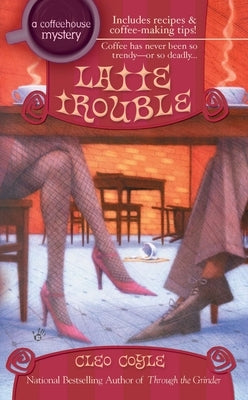 Latte Trouble by Coyle, Cleo
