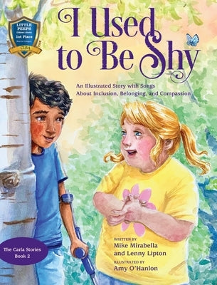 I Used to Be Shy: An Illustrated Story with Songs about Inclusion, Belonging, and Compassion by Mirabella, Mike
