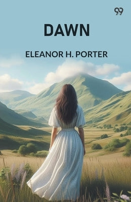 Dawn by Porter, Eleanor H.