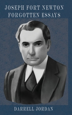 Joseph Fort Newton Forgotten Essays by Newton, Joseph Fort